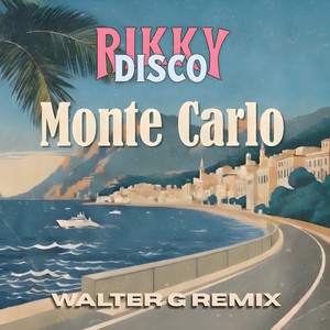Monte Carlo - Walter G Jazzy ReTouch by Rikky Disco, Walter G
