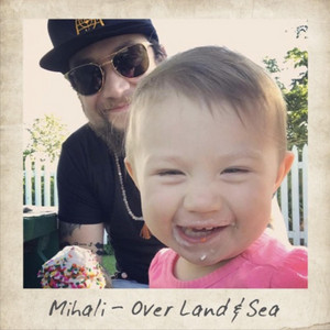 Over Land & Sea - Acoustic by Mihali