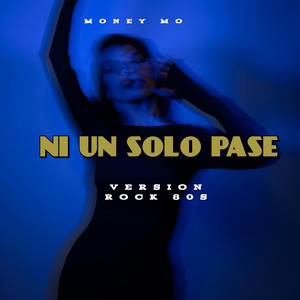 NI UN SOLO PASE - VERSION ROCK 80S by Money Mo