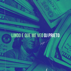 Lindo E Que Me Veo by Dj Prieto