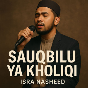 Sauqbilu Ya Kholiqi by Isra Nasheed