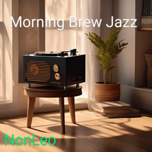 NonLeo - Morning Brew Jazz