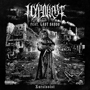 NARCISSIST by Hypokrit, Last Sayso