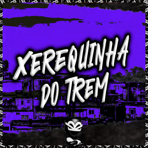 Xerequinha do Trem
