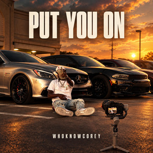 Put You On by WhoKnowCorey
