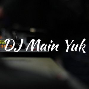 Dj Main Yuk (feat. Aldo GA Riswanto)
