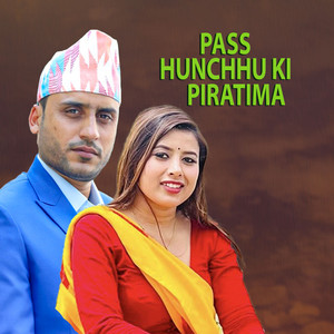 Ram Prasad Awasthi & Rekha Joshi - Pass Hunchhu Ki Piratima