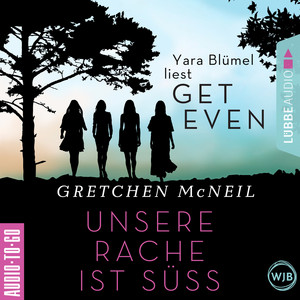 Get Even. Unsere Rache ist süß (Ungekürzt)