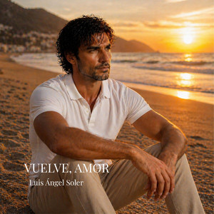 VUELVE, AMOR by Luis Ángel Soler