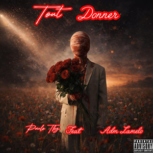 TOUT DONNER by Daniellito, Paulo tkg, ADM lamelo