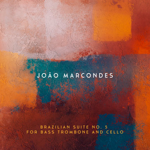 Brazilian Suite No. 5 for Bass Trombone and Cello: VII. Lamento by João Marcondes, Duo Música Viva São Paulo