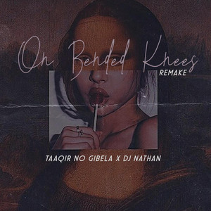 Taaqir no Gibela - On Bended Knees (feat. DJ Nathan)