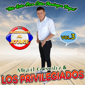 Miguel Gonzalez y Los Privilegidos - Nde Rehe Arco Libre Amoingue Hague