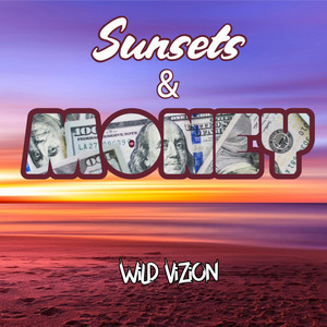 Sunsets & Money by WiLD ViZiON