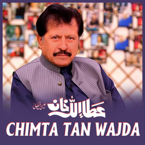 Attaullah Khan Esakhelvi - Chimta Tan Wajda