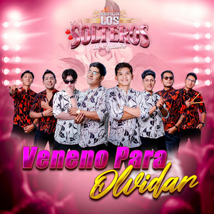 Los Solteros de la Cumbia - Veneno Para Olvidar