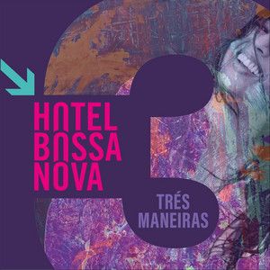 Tres Maneiras — Hotel Bossa Nova