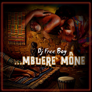 Dj Free Boy l'arrangeur - MBUERE MÔNE