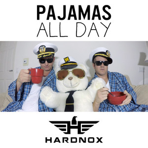 HardNox - Pajamas All Day