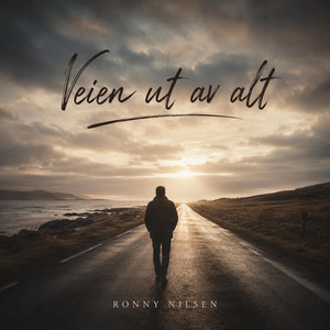 Veien ut av alt by Ronny Nilsen