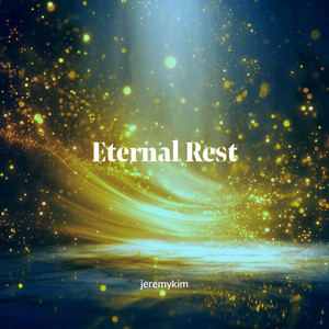 Eternal Rest by Soaking Music of the Holy Spirit
