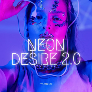 Neon Desire 2.0 by Vayrenn