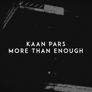 More Than Enough by Kaan Pars