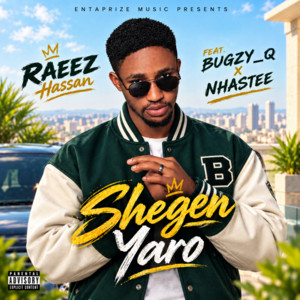 Shegen Yaro feat. Bugzy_Q x Nhastee by Raeez Hassan