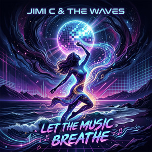 Let The Music Breathe by Jimi C & The Waves