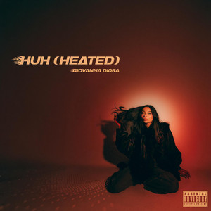HUH (HEATED) by Giovanna Diora