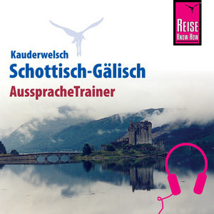 Reise Know-How Kauderwelsch AusspracheTrainer Schottisch-Gälisch