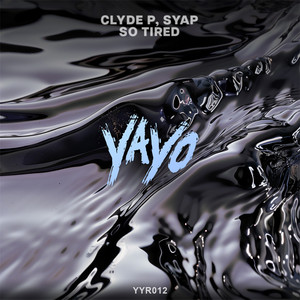 So Tired - Radio Edit by Clyde P, Syap