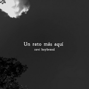Un rato más aquí