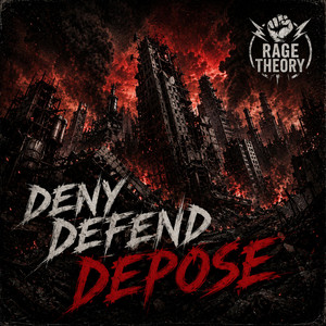 Deny, Defend, Depose by Rage Theory