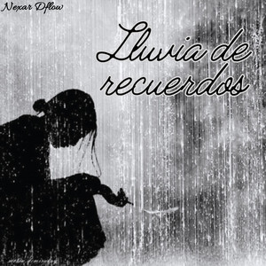 LLuvia de Recuerdos by Nexor Dflow