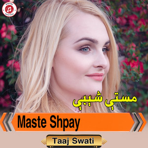 Taaj Swati - Maste Shpay