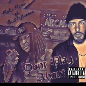 Don't Play About (feat. Bad Influence)