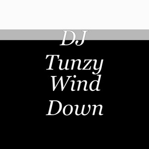 DJ Tunzy - Wind Down