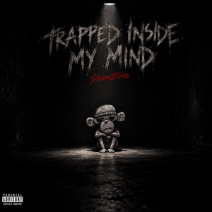 Trapped In My Mind by DammZ5ive