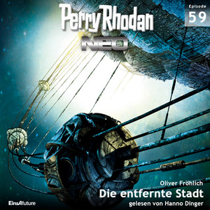 Die entfernte Stadt - Perry Rhodan - Neo 59 (Ungekürzt)