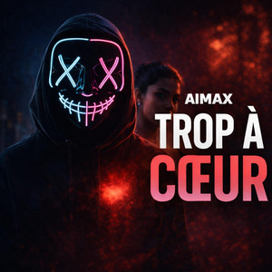 Trop à Cœur by AIMAX