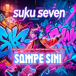 SAMPE SINI by Marco Pollo, THEO NEYO, Rio B'one, Bastian Heat