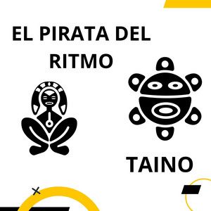 TAINO by EL PIRATA DEL RITMO