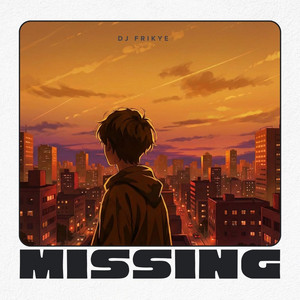 Missing by Dj Frikye