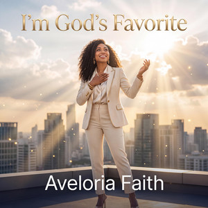 I'm God's Favorite by Aveloria Faith