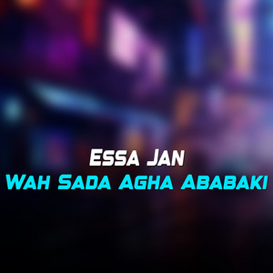 Essa Jan - Wah Sada agha Ababaki