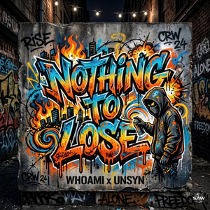 NOTHING TO LOSE by WHØAMI, UNSYN