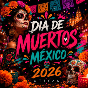 Día de muertos México 2026 by Otiyan