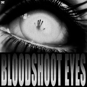 Bloodshot Eyes by Niklas Dee, ANY