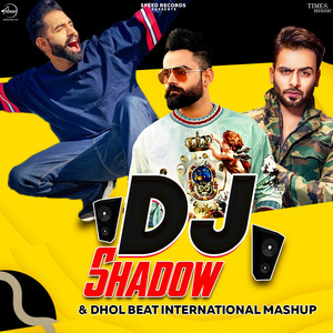 Parmish Verma, Amrit Maan, Kulwinder Billa & Mankirt Aulakh - DJ Shadow & Dhol Beat International (Mashup)